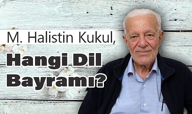 İlk Türk Dil Kurultayı'nın 92. Yıldönümü Üzerine M. Halistin Kukul ile Röportaj: 'Hangi Dil Bayramı?'