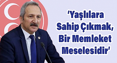 MHP Genel Başkan Yardımcısı Ahmet Selim Yurdakul'dan Dünya Yaşlılar Günü Mesajı: 'Bir Gün Hepimiz Yaşlanacağız'