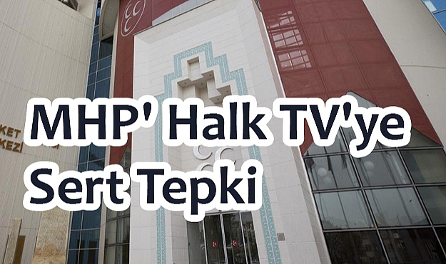 MHP Genel Başkan Yardımcısı Prof. Dr. E. Semih Yalçın'dan Halk TV'ye Sert Tepki