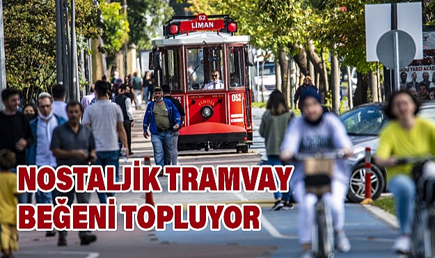 Nostaljik Tramvay Büyük Beğeni Topluyor