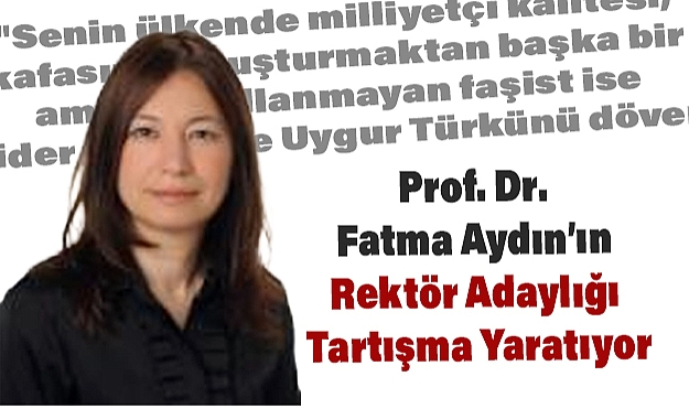 Prof. Dr. Fatma Aydın'ın Rektör Adaylığı Tartışma Yaratıyor