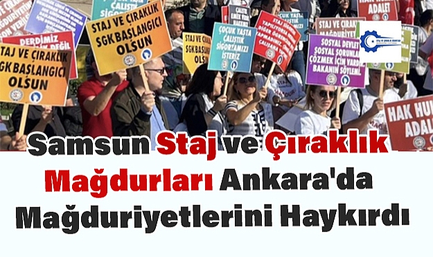 Samsun Staj ve Çıraklık Mağdurları Ankara'da Mağduriyetlerini Haykırdı