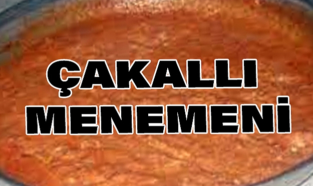 Samsun'un Meşhur Lezzeti: Çakallı Menemeni Tarifi