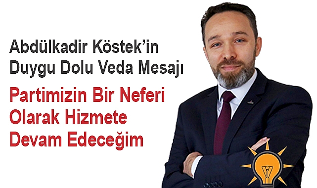 Abdülkadir Köstek’ten Duygu Dolu Veda Mesajı