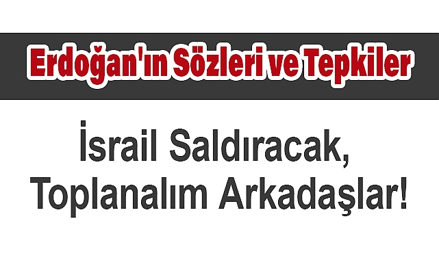 Arslan Tekin: İsrail Saldıracak, Toplanalım Arkadaşlar!