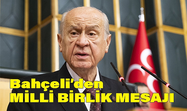 Bahçeli: Uzattığımız El, Milli Birlik Mesajıdır