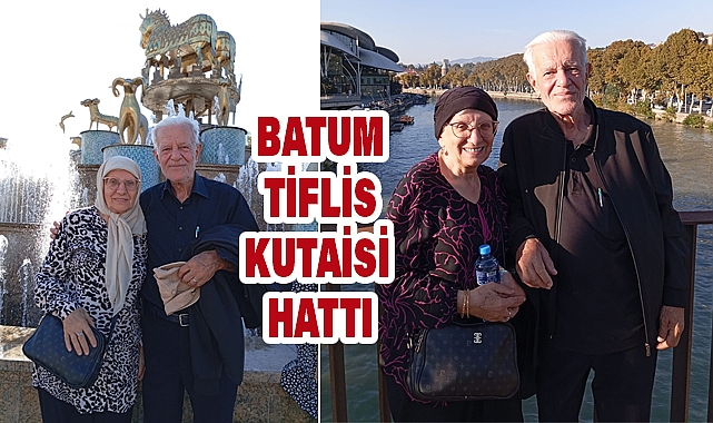 Batum-Tiflis-Kutaisi Hattında Bir Kültür Yolculuğu!