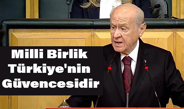 Devlet Bahçeli'den Milli Birlik ve Beraberlik Vurgusu