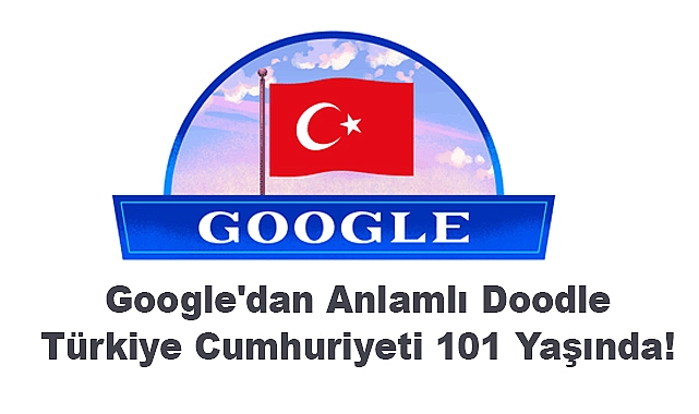 Google'dan Anlamlı Doodle: Türkiye Cumhuriyeti 101 Yaşında!