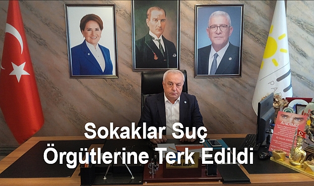 İYİ Parti Samsun İl Başkanı Hasan Aksoy: Sokaklar Suç Örgütlerine Terk Edildi
