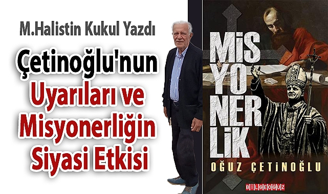 M. Halistin Kukul'dan 'Misyonerlik' Üzerine Dikkat Çeken Makale