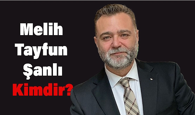 Melih Tayfun Şanlı Kimdir?