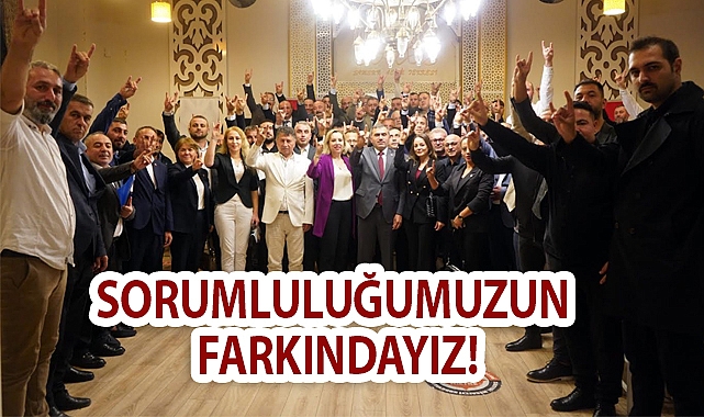 MHP İl Başkanı Mucur: Sorumluluğumuzun Farkındayız