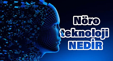 Nöro-Teknoloji Nedir?
