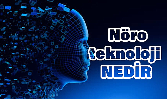 Nöro-Teknoloji Nedir?