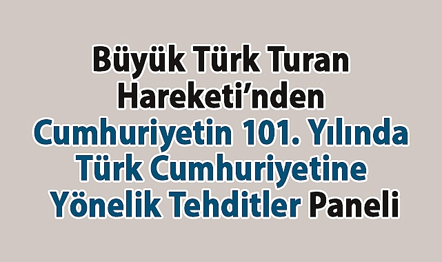 Samsun'da Cumhuriyetin 101. Yılında Türk Cumhuriyetine Yönelik Tehditler Paneli