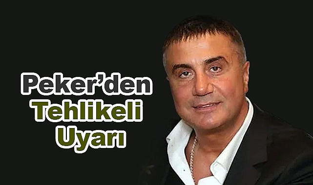 Sedat Peker'den Tehlikeli Uyarı