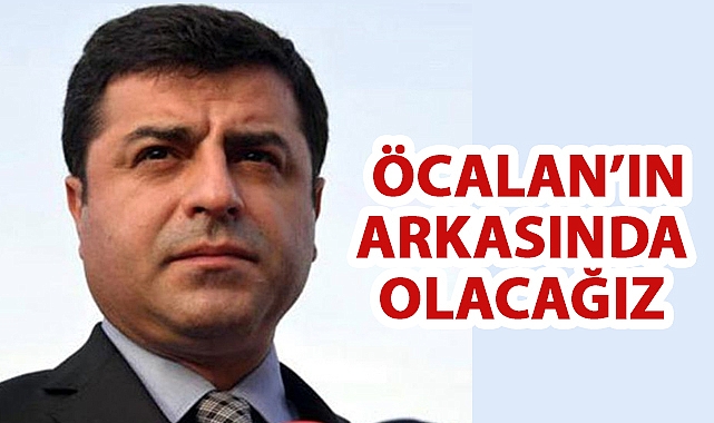 Selahattin Demirtaş'tan TUSAŞ Saldırısına Kınama: Öcalan'ın Arkasında Olacağız