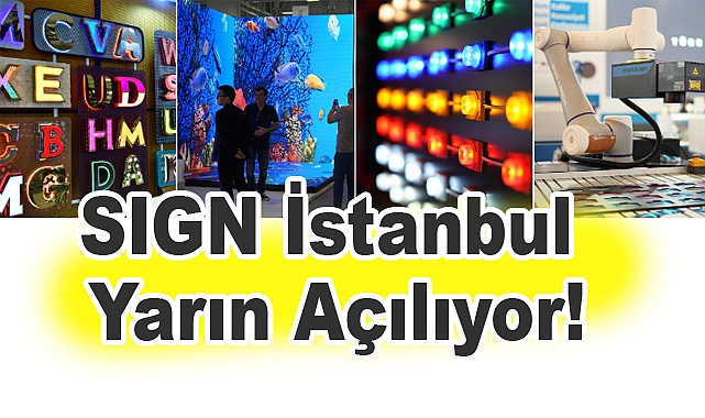 SIGN İstanbul Yarın Kapılarını Açıyor!