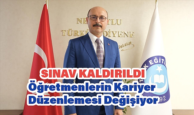 Sınav Kaldırıldı: Öğretmenlerin Kariyer Düzenlemesi Değişiyor