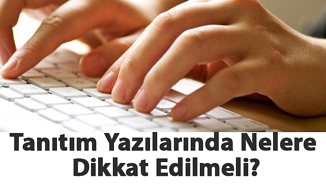 Tanıtım Yazılarında Nelere Dikkat Edilmeli?