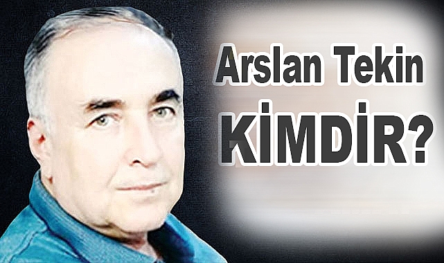 Arslan Tekin Kimdir?