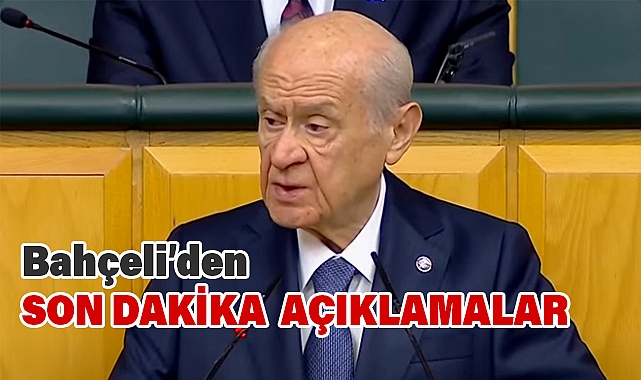 Devlet Bahçeli'den Son dakika Açıklamalar