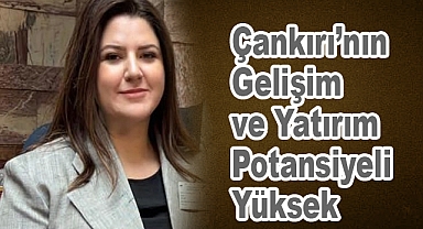 Çankırı Milletvekili Doç. Dr. Pelin Yılık, Çankırı, Yaşam Kalitesini Artıracak Yatırımları Hak Ediyor