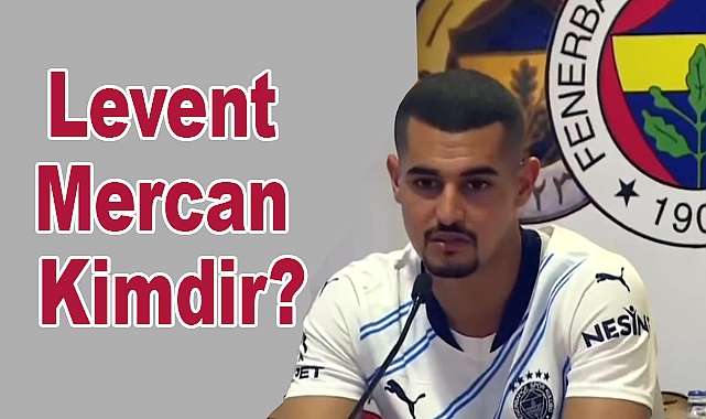 Levent Mercan Kimdir?
