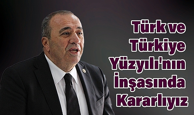 MHP'li Vahit Kayrıcı: Türk ve Türkiye Yüzyılı'nın İnşasında Kararlıyız