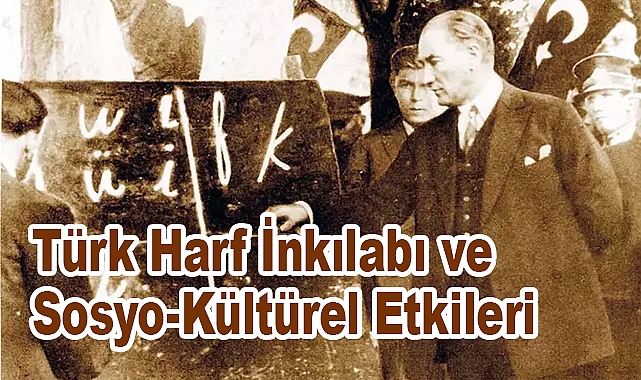 Türk Harf İnkılabı ve Sosyo-Kültürel Etkileri