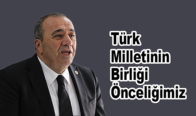 Vahit Kayrıcı: Türk Milletinin Birliği Önceliğimiz