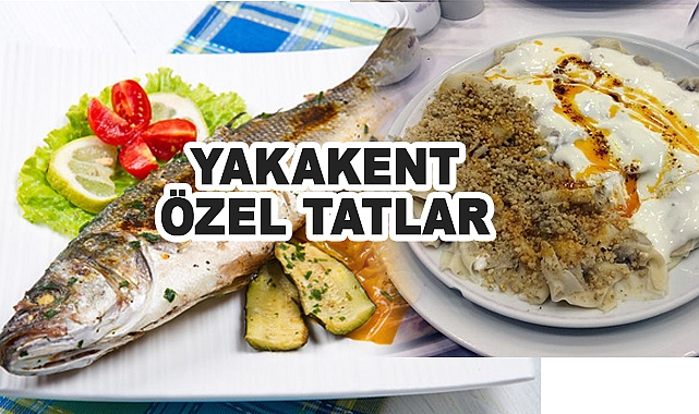 Yakakent: Cevizli Mantı ve Balık Yemekleri