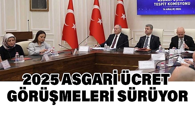 2025 asgari ücret görüşmeleri sürüyor: komisyonun 3. toplantısı perşembe günü yapılacak
