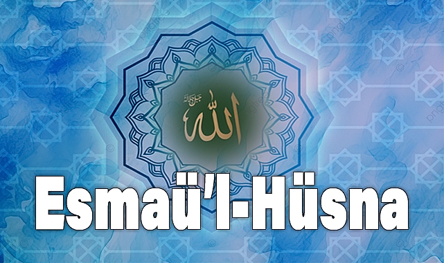 Allah’ın 99 İsmi ve Anlamları: Esmaü’l-Hüsna