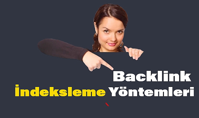 Backlink Nasıl İndekslenir?