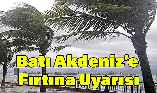 Batı Akdeniz’e Fırtına Uyarısı