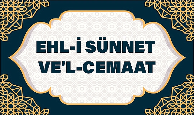 Ehl-i Sünnet Nedir? Ne Anlama Gelir?