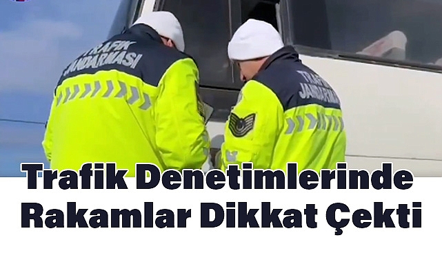 Emniyet ve Jandarma Trafik Ekipleri 2,5 Milyon Aracı Denetledi