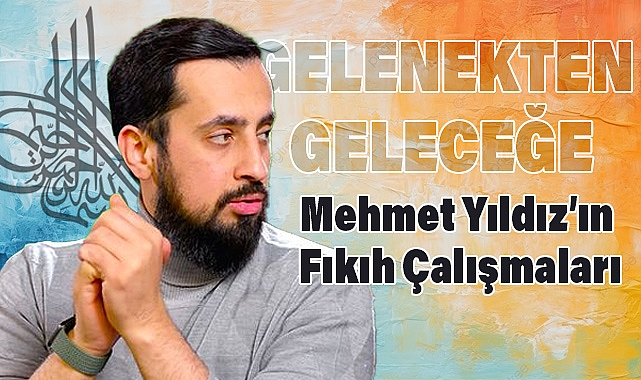 Fıkıh ve Toplum: Mehmet Yıldız'ın Hizmetleri