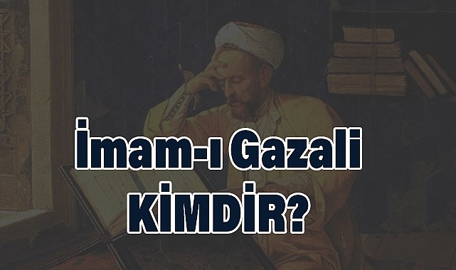 İmam-ı Gazali Kimdir?