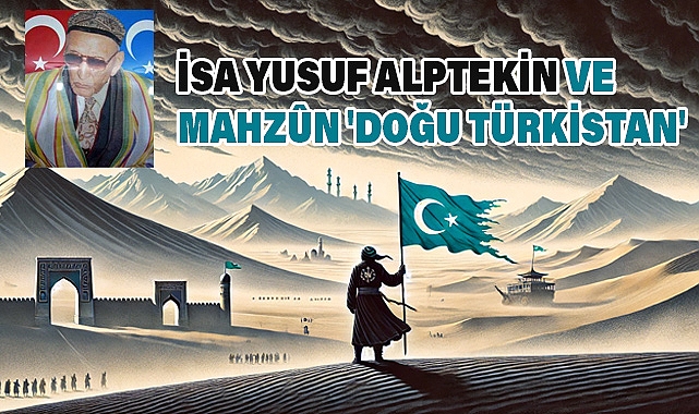 M.Halistin Kukul: İsa Yusuf Alptekin ve mahzun Doğu Türkistan