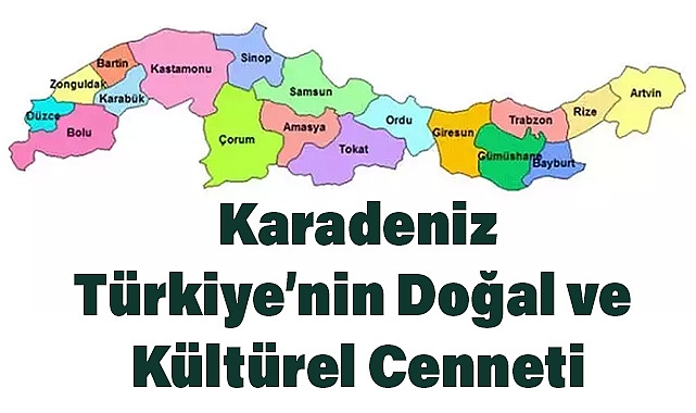 Karadeniz: Türkiye'nin Doğal ve Kültürel Cenneti