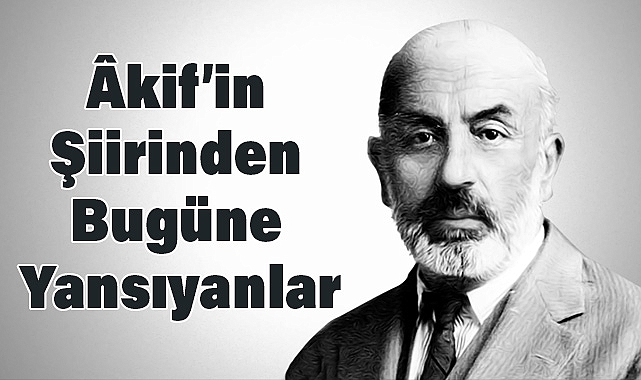 Mehmet Âkif'in 'Uyan!' Şiiri Üzerine Düşünceler