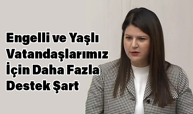 Pelin Yılık: Kadın, Engelli ve Yaşlı Vatandaşlarımız İçin Daha Fazla Destek Şart