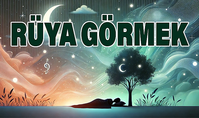 Rüyada Görmek: Anlamı ve Etkileri