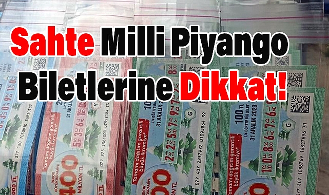 Sahte Milli Piyango Biletlerine Dikkat!