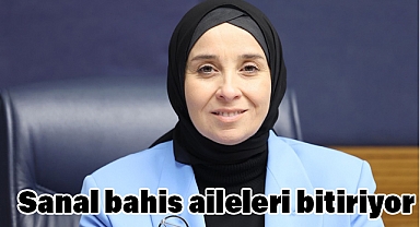 Sanal bahis bağımlılığı aile yapısını tehdit ediyor