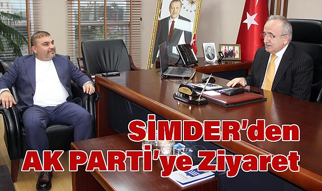 SİMDER'den AK Parti İl Başkanı Mehmet Köse'ye Ziyaret