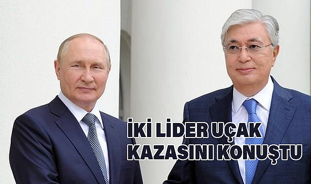 Tokayev ve Putin Uçak Kazası Hakkında Telefonda Görüştü